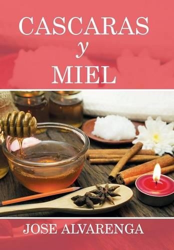 Cascaras y miel: (Spanish)
