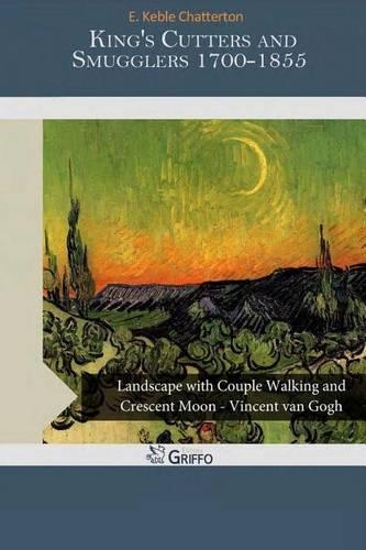 King's Cutters and Smugglers 1700-1855