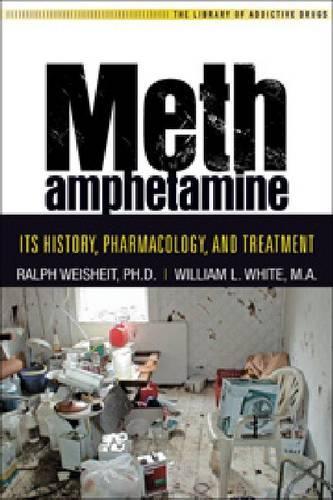 Methamphetamine: Its History, Pharmacology, and Treatment
