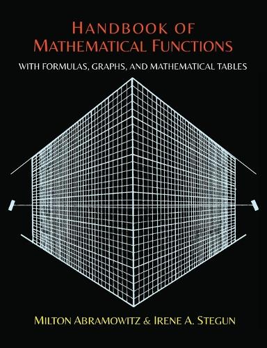 Handbook of Mathematical Functions with Formulas, Graphs, and Mathematical Tables