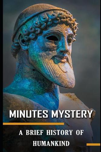 Minutes Mystery: A Brief History of Humankind