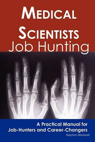 Medical Scientists: Job Hunting - A Practical Manual for Job-Hunters and Career Changers(English)