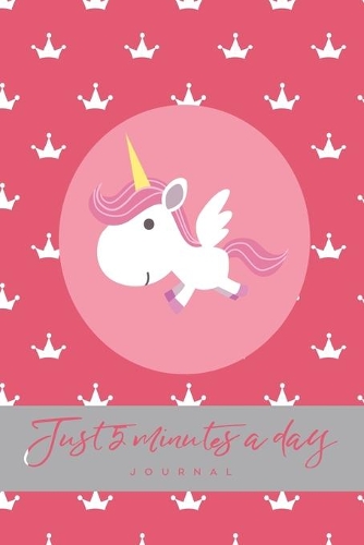 Just 5 Minutes a Day Journal: 150 Days of Daily Gratitude & Affirmation, Self-Help Productivity Planner Notebook With Quotes To Ponder; Unicorn 6X9in