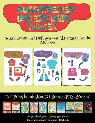 Ausschneiden und Einfügen von Aktivitäten für die 2.Klasse: Ausschneiden und Einfügen - Roboter(62 Ausschneiden Und Einfügen Von Aktivitäten Für Die)