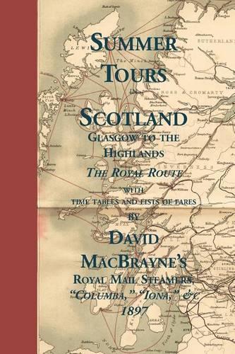 Summer Tours in Scotland: Glasgow to the Highlands: The Royal Route, 1897(English)