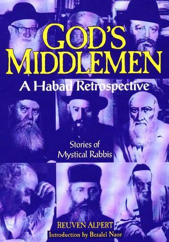 God's Middlemen: A Habad Retrospective - Stories by Mystical Rabbis