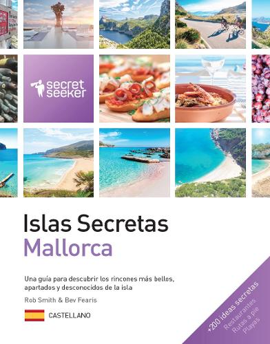 Islas Secretas: Mallorca: Una guía para descubrir los rincones más bellos, apartados y desconocidos de la isla.