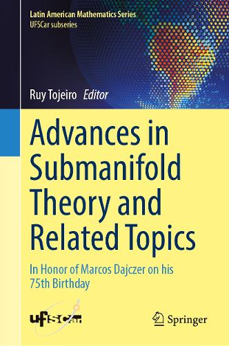 Advances in Submanifold Theory and Related Topics
