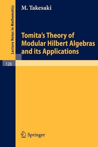 Tomita's Theory of Modular Hilbert Algebras and its Applications