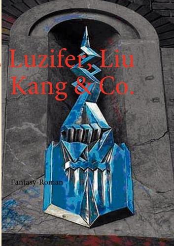 Luzifer, Liu Kang & Co.: Fantasy-Roman(German)