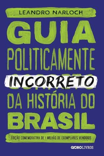 Guia Politicamente Incorreto Da História Do Brasil