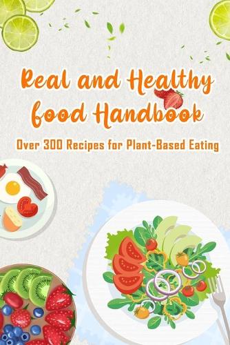 Real and Healthy Food Handbook