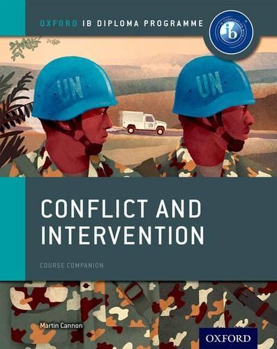 Oxford IB Diploma Programme: Conflict and Intervention Course Companion: (Oxford IB Diploma Programme)