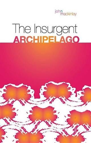 The Insurgent Archipelago: (Columbia/Hurst)