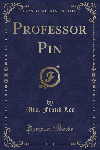 Professor Pin (Classic Reprint)