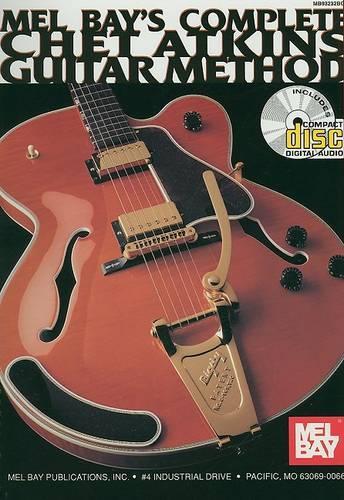 Mel Bay's Complete Chet Atkins Guitar Method