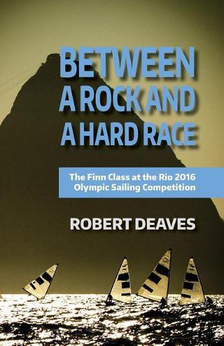 Between a Rock and a Hard Race: The Finn Class at the Rio 2016 Olympic Sailing Competition