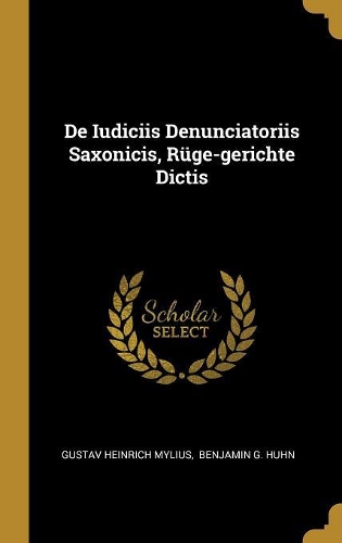 De Iudiciis Denunciatoriis Saxonicis, Rüge-gerichte Dictis