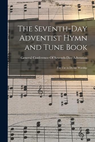 The Seventh-Day Adventist Hymn and Tune Book