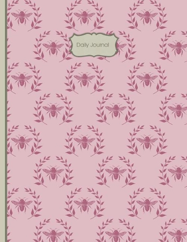 365 Daily Journal: Pink Queen Bees Cover 11x 8.5 Paperback Dated Perpetual Annual Planner 370 pages(8 365 Daily Journal)