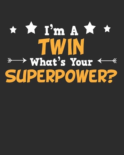 I'm a Twin What's Your Superpower