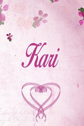 Kari: Personalized Name Notebook/Journal Gift For Women & Girls 100 Pages (Pink Floral Design) for School, Writing Poetry, Diary to Write in, Gratitude Wr