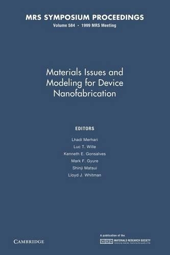 Materials Issues and Modeling for Device Nanofabrication: Volume 584: (MRS Proceedings)