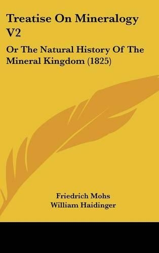 Treatise On Mineralogy V2: Or The Natural History Of The Mineral Kingdom (1825)