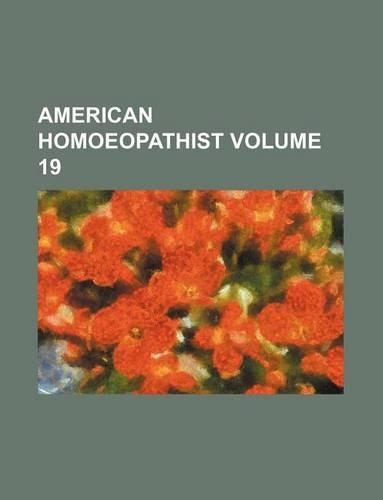 American Homoeopathist Volume 19