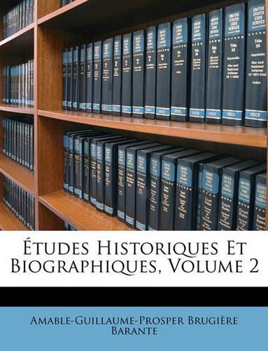 Études Historiques Et Biographiques, Volume 2