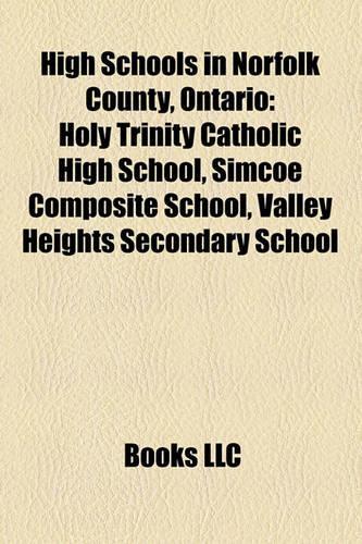High Schools in Norfolk County, Ontario: Holy Trinity Catholic High School, Simcoe Composite School, Valley Heights Secondary School(English)