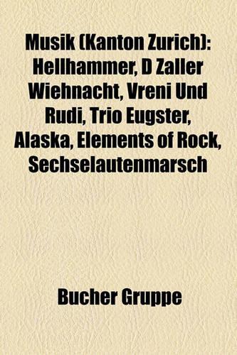 Musik (Kanton Zurich): Musik (Winterthur), Musik (Zurich), Kleenex, Eluveitie, Kantonsschule Ramibuhl, Street Parade, Opernhaus Zurich(German)