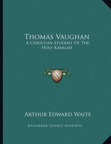 Thomas Vaughan: A Christian Student Of The Holy Kabalah