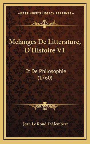 Melanges De Litterature, D'Histoire V1: Et De Philosophie (1760)(French)