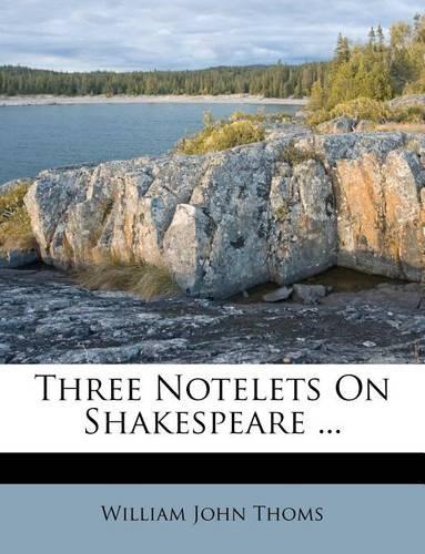 Three Notelets on Shakespeare ...: (English)