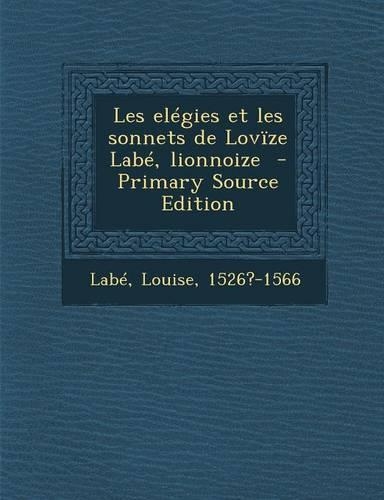 Les elégies et les sonnets de Lovïze Labé, lionnoize