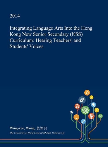 Integrating Language Arts Into the Hong Kong New Senior Secondary (Nss) Curriculum