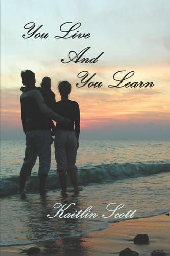 You Live and You Learn