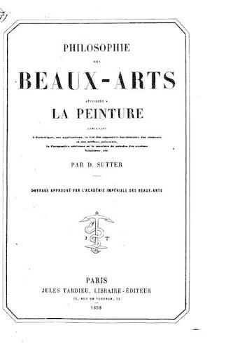 Philosophie des beaux-arts appliquée a la peinture: (French)