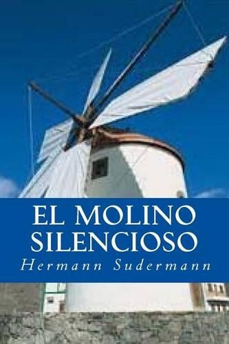 El Molino Silencioso: (Spanish)