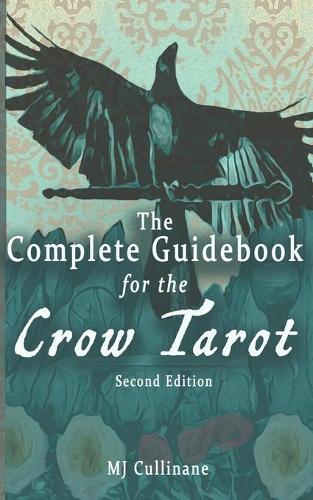 The Complete Guidebook for the Crow Tarot