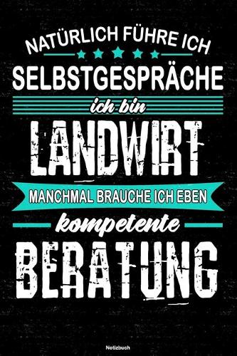 Natürlich führe ich Selbstgespräche ich bin Landwirt manchmal brauche ich eben kompetente Beratung Notizbuch