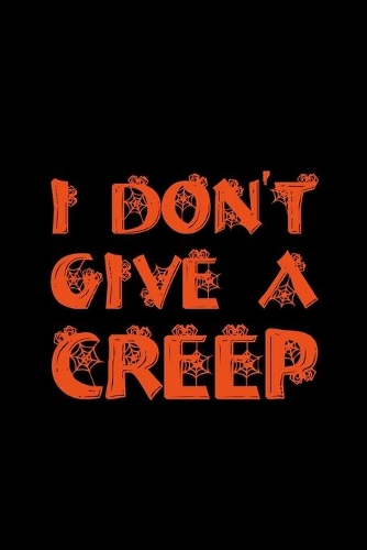 I don't give a creep