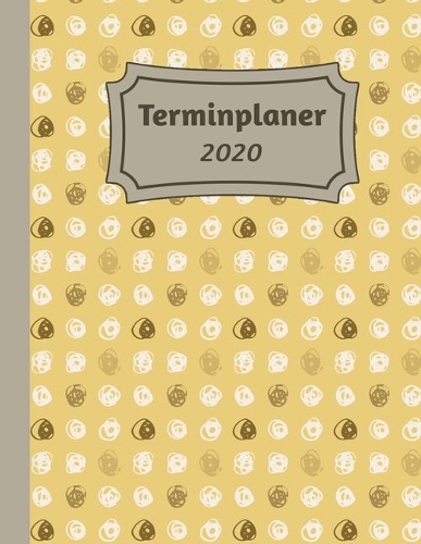 Terminplaner 2020: Tageskalender und Planner für 2020 I Deutschland I Ein Tag Pro Seite I Feiertage I Kalenderwoche I Mit diesem übersichtlichen Planer geht kein wicht