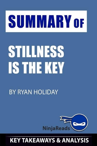 Summary of Stillness is the Key