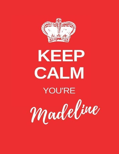 Keep Calm You're Madeline