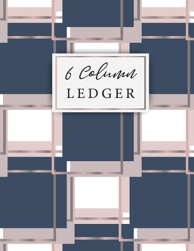 6 Column Ledger: Keeping Book Financial Ledgers, Daily Accounting Journal Book, Accounting Ledger Notebook Record, Bookkeeping Ledger Record Book, Bookkeeping Home O(3 6 Column Ledger Business Finance Accounting)