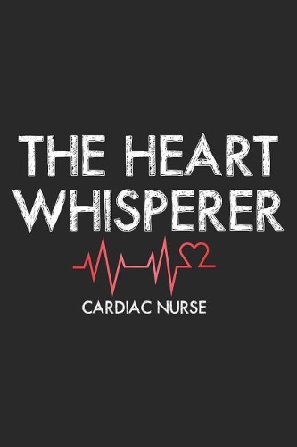 The Heart Whisperer Cardiac Nurse