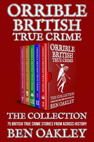 Orrible British True Crime Books 1 to 5