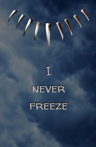I Never Freeze